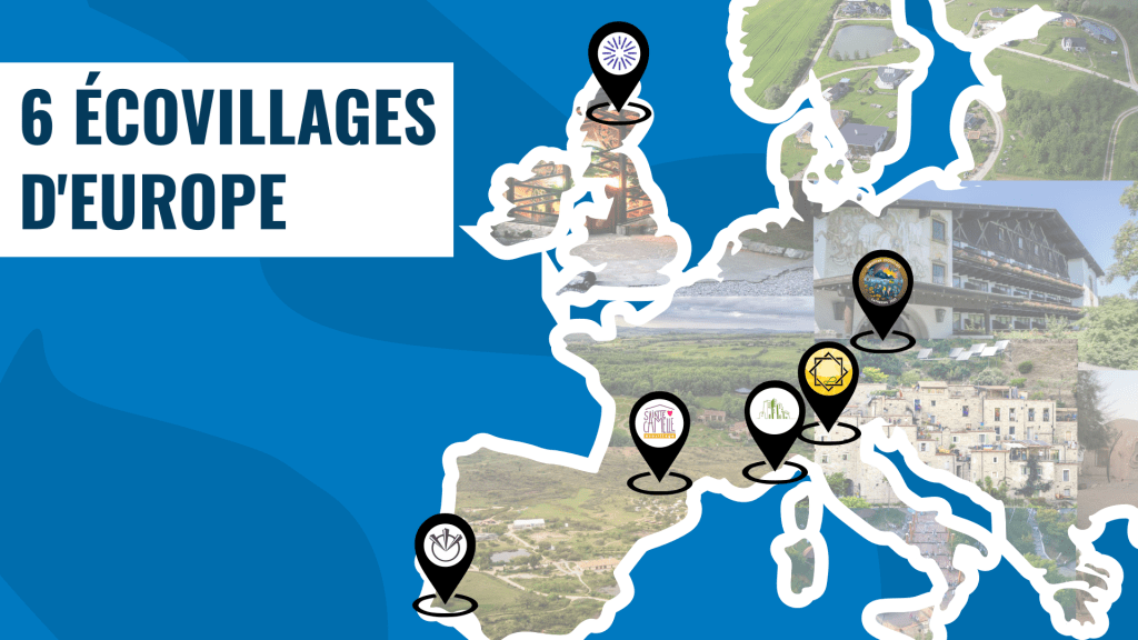 6 Écovillages d&rsquo;Europe