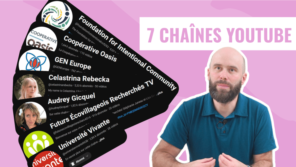 7 Chaînes youtube de communauté&nbsp;intentionnelle
